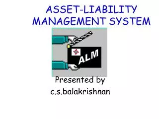 ASSET-LIABILITY MANAGEMENT SYSTEM
