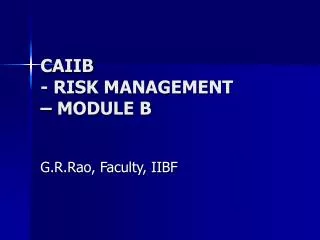 CAIIB - RISK MANAGEMENT – MODULE B