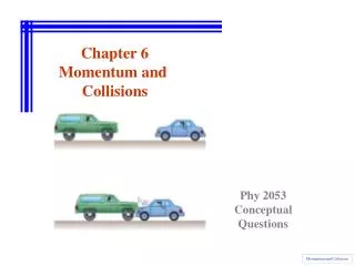 Chapter 6 Momentum and Collisions