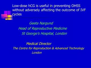 Low-dose hCG is useful in preventing OHSS without adversely affecting the outcome of IVF cycles
