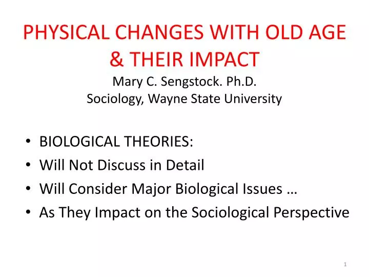physical changes with old age their impact mary c sengstock ph d sociology wayne state university