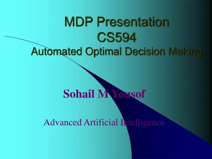 mdp presentation cs594 automated optimal decision making