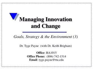 Office : BA1015 Office Phone: (806) 742-1514 Email : tyge.payne@ttu.edu