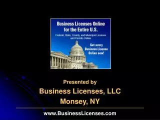 Presented by Business Licenses, LLC Monsey, NY www.BusinessLicenses.com