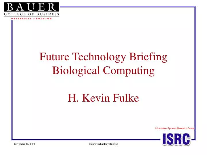 future technology briefing biological computing h kevin fulke