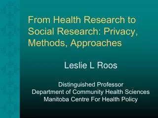 From Health Research to Social Research: Privacy, Methods, Approaches