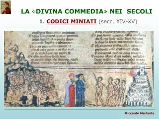 LA « DIVINA COMMEDIA » NEI SECOLI 1. CODICI MINIATI (secc. XIV-XV)