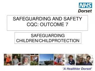 SAFEGUARDING AND SAFETY CQC: OUTCOME 7