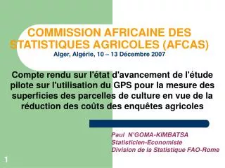 COMMISSION AFRICAINE DES STATISTIQUES AGRICOLES ( AFCAS) Alger, Algérie, 10 – 13 Décembre 2007