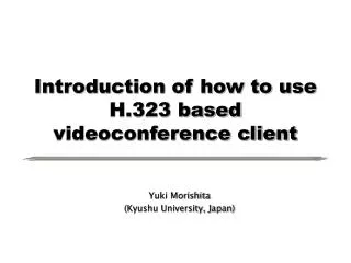 Introduction of how to use H.323 based videoconference client