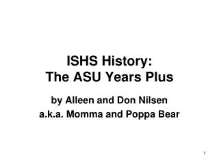 ISHS History: The ASU Years Plus