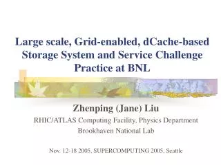 Large scale, Grid-enabled, dCache-based Storage System and Service Challenge Practice at BNL