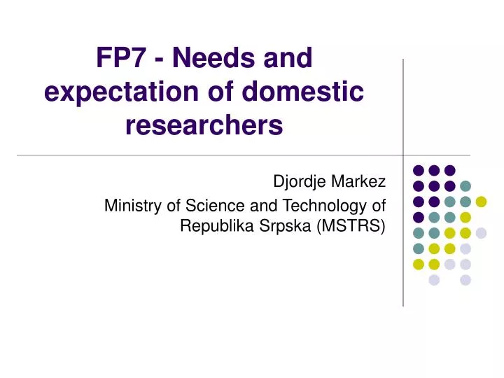 fp7 needs and expectation of domestic researchers