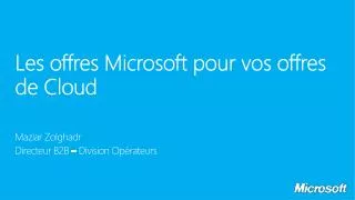 Les offres Microsoft pour vos offres de Cloud