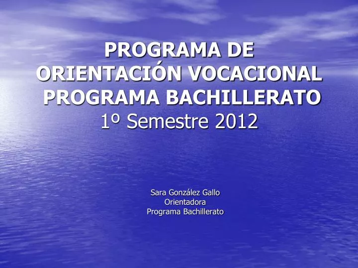 programa de orientaci n vocacional programa bachillerato 1 semestre 2012
