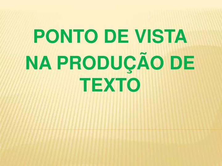 ponto de vista na produ o de texto