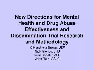 New Directions for Mental Health and Drug Abuse Effectiveness and Dissemination Trial Research and Methodology