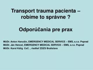 Transport trauma pacienta – robíme to správne ? Odporúčania pre prax