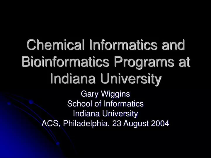 chemical informatics and bioinformatics programs at indiana university