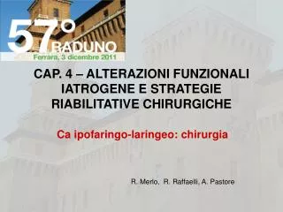 CAP. 4 – ALTERAZIONI FUNZIONALI IATROGENE E STRATEGIE RIABILITATIVE CHIRURGICHE