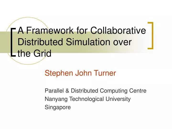 a framework for collaborative distributed simulation over the grid