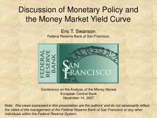 Discussion of Monetary Policy and the Money Market Yield Curve