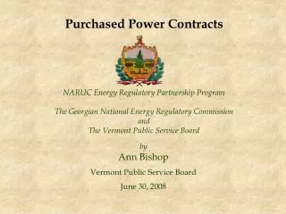 NARUC Energy Regulatory Partnership Program The Georgian National Energy Regulatory Commission and The Vermont Public Se