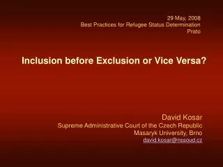 Inclusion before Exclusion or Vice Versa?