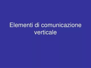 Elementi di comunicazione verticale