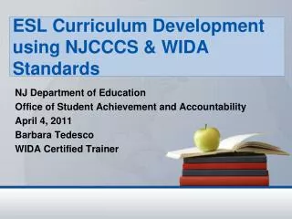 ESL Curriculum Development using NJCCCS &amp; WIDA Standards