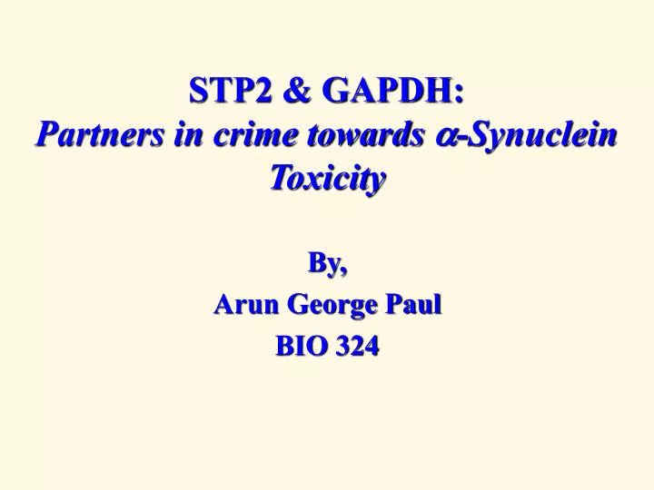 stp2 gapdh partners in crime towards synuclein toxicity