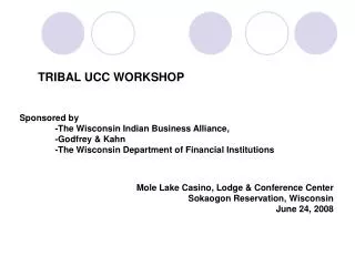 Sponsored by 	-The Wisconsin Indian Business Alliance, 	-Godfrey &amp; Kahn 	-The Wisconsin Department of Financial Inst