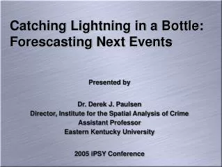 Catching Lightning in a Bottle: Forescasting Next Events