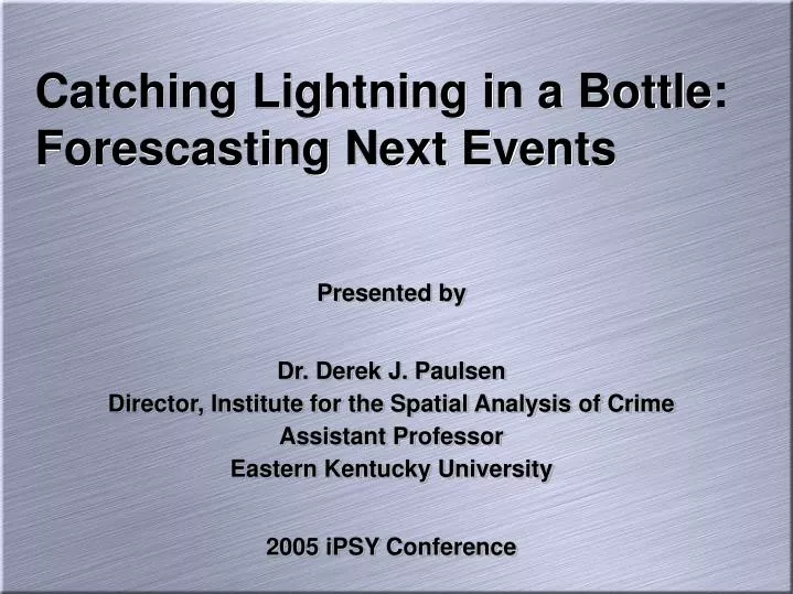 catching lightning in a bottle forescasting next events