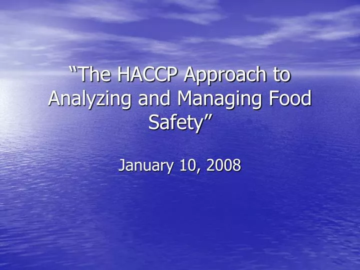 the haccp approach to analyzing and managing food safety