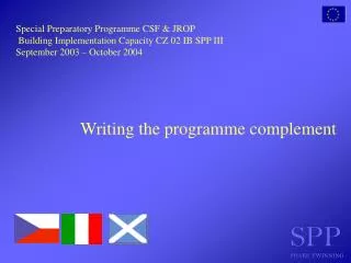 Special Preparatory Programme CSF &amp; JROP Building Implementation Capacity CZ 02 IB SPP III September 2003 – Octobe