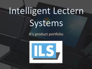 Intelligent Lectern Systems
