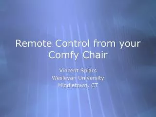 Remote Control from your Comfy Chair