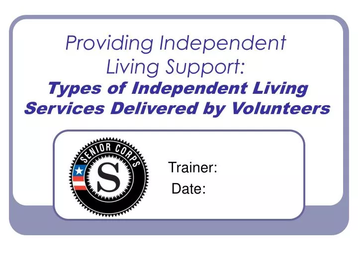 providing independent living support types of independent living services delivered by volunteers