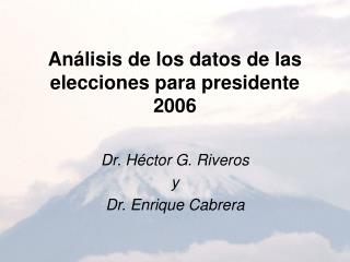 Análisis de los datos de las elecciones para presidente 2006