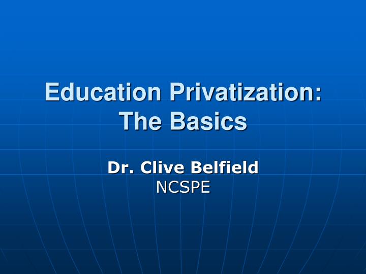 education privatization the basics