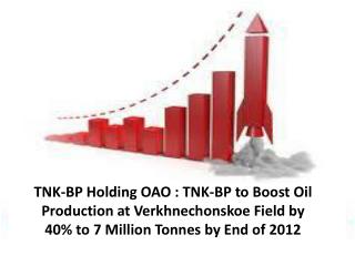 TNK-BP Holding OAO : TNK-BP to Boost Oil Production at Verkh
