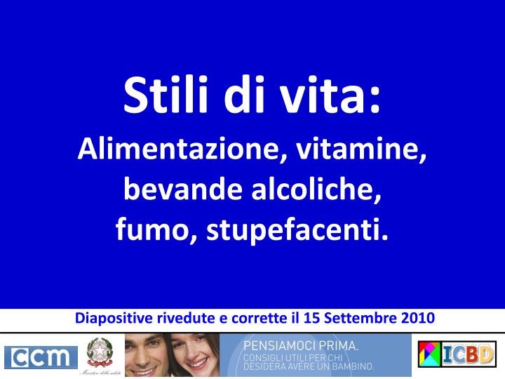 stili di vita alimentazione vitamine bevande alcoliche fumo stupefacenti