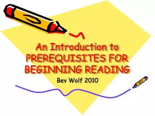 An Introduction to PREREQUISITES FOR BEGINNING READING