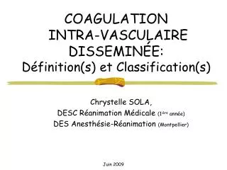 COAGULATION INTRA-VASCULAIRE DISSEMINÉE: Définition(s) et Classification(s)
