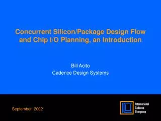 Concurrent Silicon/Package Design Flow and Chip I/O Planning, an Introduction