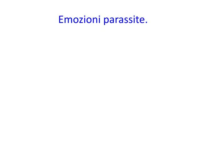 emozioni parassite