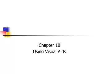 Chapter 10 Using Visual Aids