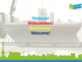 Welkom! Willkommen ! Bienveneu ! Welcome !
