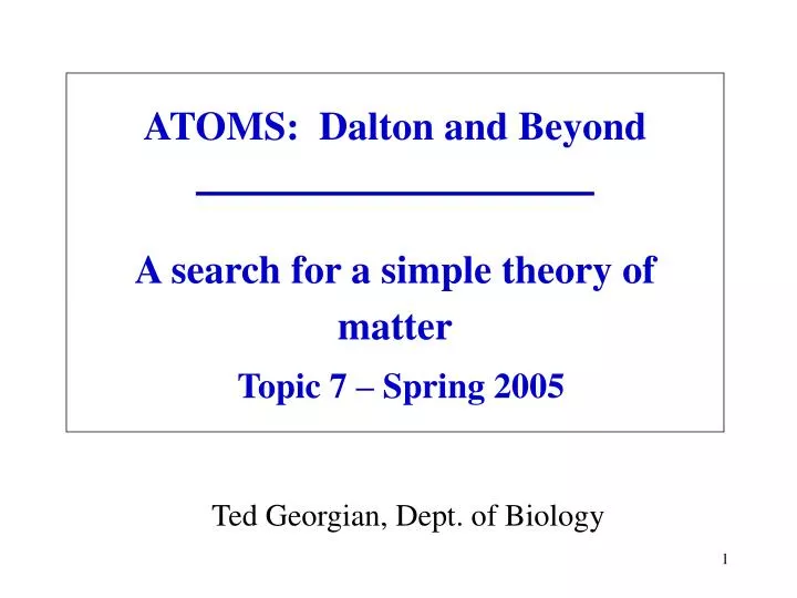 atoms dalton and beyond a search for a simple theory of matter topic 7 spring 2005